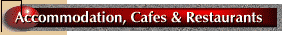 Accommodation, Cafes and Restaurants